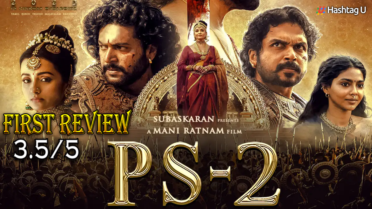 Ponniyin Selvan Part 2 Movie Review A Tale of Romance, Rebellion