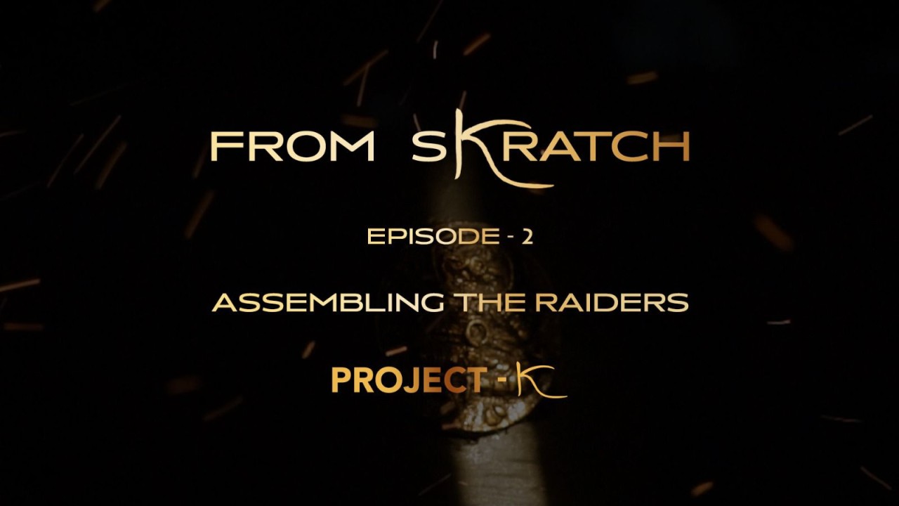 Rebel Star Prabhas, Nag Ashwin, Vyjayanthi Movies Golden Jubilee Film Project – K From Skratch Ep2: Assembling The Raiders Unveiled