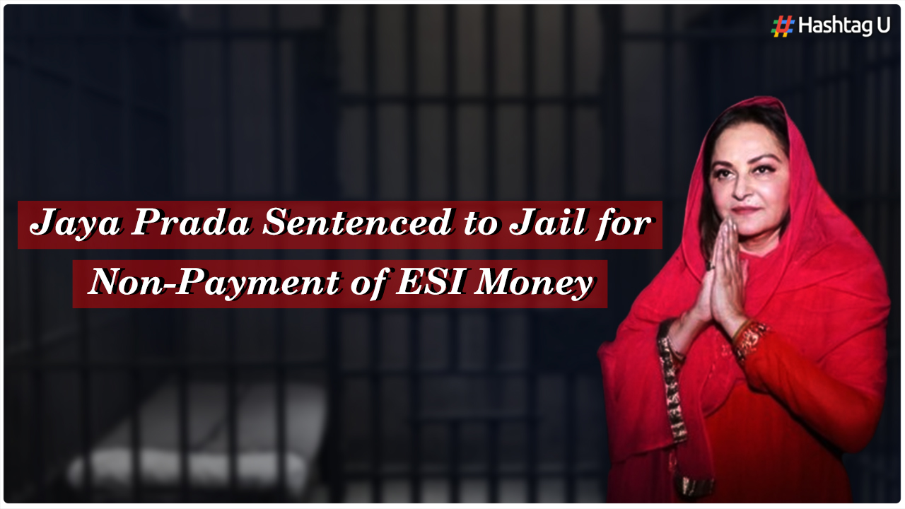 Veteran Actress Jaya Prada Sentenced to Jail for Non-Payment of ESI Money